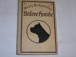 Bild des Verkufers fr Unsere Hunde. Ihre Eigenschaften, Aufzucht, Pflege und Rassen. zum Verkauf von Der-Philo-soph