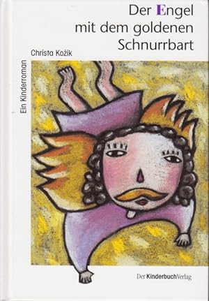 Der Engel mit dem goldenen Schnurrbart : Ein Kinderroman.