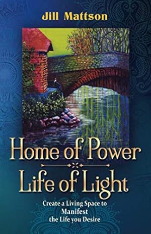 Immagine del venditore per Home of Power ~ Life of Light: Create a Living Space to Manifest the Life You Desire venduto da Reliant Bookstore