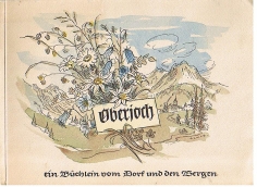 Oberjoch. Ein Büchlein vom Dorf und den Bergen, herausgegeben und geschrieben von Rudolf Rother m...