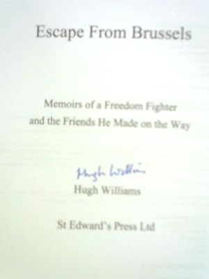 Bild des Verkufers fr Escape from Brussels: Memoirs of a Freedom Fighter and the Friends He Made on the Way zum Verkauf von World of Rare Books