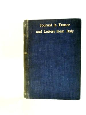 Bild des Verkufers fr Journal in France & Letters From Italy 1845 - 1849 zum Verkauf von World of Rare Books