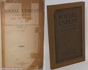 Social unrest (universal and local) and its causes also the story of the great New South Wales St...