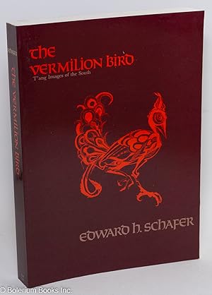 Seller image for The Vermilion Bird; T'ang Images of the South for sale by Bolerium Books Inc.