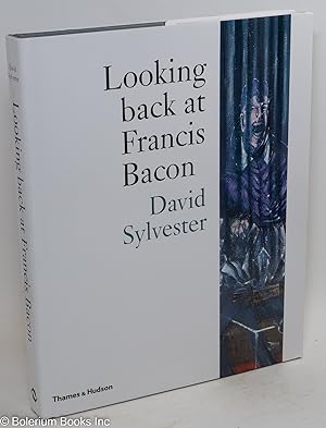 Seller image for Looking Back at Francis Bacon for sale by Bolerium Books Inc.