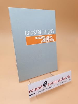 Bild des Verkäufers für Constructions ; Ceramics And The Memory Of Architecture zum Verkauf von Roland Antiquariat UG haftungsbeschränkt