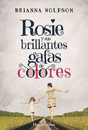 Seller image for Rosie Y Sus Brillantes Gafas de Colores: (Rosie Colored Glasses - Spanish Edition) for sale by WeBuyBooks