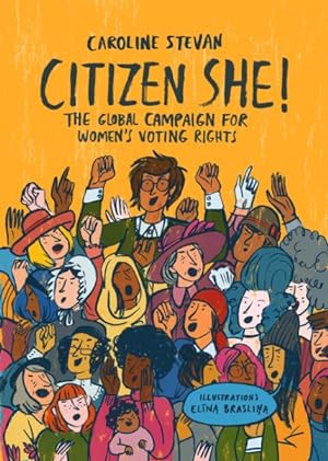 Bild des Verkufers fr Citizen She! : The Global Campaign for Women's Voting Rights zum Verkauf von GreatBookPricesUK