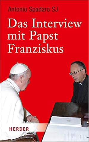 Bild des Verkufers fr Das Interview mit Papst Franziskus. Antonio Spadaro. Hrsg. von Andreas R. Batlogg zum Verkauf von Antiquariat Buchhandel Daniel Viertel