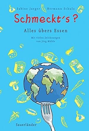 Bild des Verkufers fr Schmeckt's? : alles bers Essen. Sabine Jaeger/Hermann Schulz. Mit einem Vorw. von Jean Ziegler und vielen Zeichn. von Jrg Mhle. [Dieses Buch entstand in Kooperation mit Brot fr die Welt] zum Verkauf von Antiquariat Buchhandel Daniel Viertel