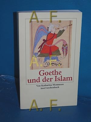 Seller image for Goethe und der Islam Hrsg. und mit einem Nachw. vers. von Peter Anton von Arnim / Insel-Taschenbuch , 2650 for sale by Antiquarische Fundgrube e.U.
