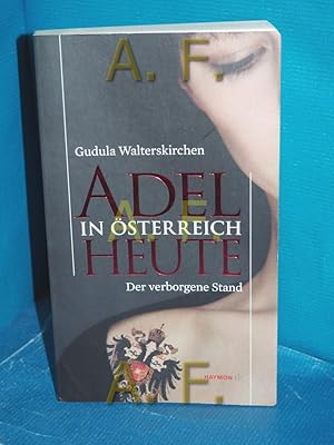 Seller image for Adel in sterreich heute : der verborgene Stand Haymon Taschenbuch , 43 for sale by Antiquarische Fundgrube e.U.