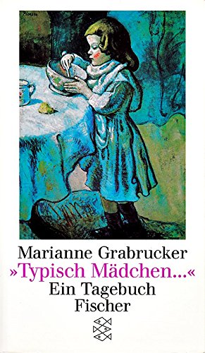 Seller image for Typisch Mdchen.: Prgung in den ersten drei Lebensjahren. Ein Tagebuch for sale by Antiquariat Buchhandel Daniel Viertel