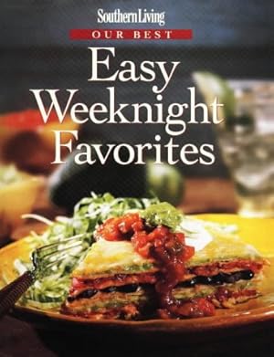 Bild des Verkufers fr Southern Living Our Best Easy Weeknight Favorites (Southern Living Our Best Recipes) zum Verkauf von Antiquariat Buchhandel Daniel Viertel