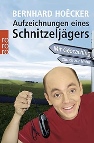 Seller image for Aufzeichnungen eines Schnitzeljgers: Mit Gëocaching zurck zur Natur for sale by Antiquariat Buchhandel Daniel Viertel