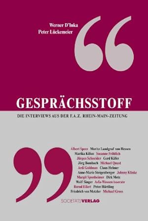 Seller image for Gesprchsstoff : die Interviews aus der F.A.Z. Rhein-Main-Zeitung. Werner D'Inka ; Peter Lckemeier for sale by Antiquariat Buchhandel Daniel Viertel
