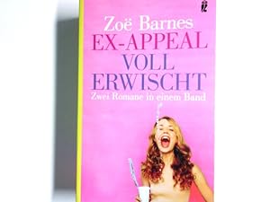 Image du vendeur pour Ex-Appeal; Voll erwischt; Zwei Romane in einem Band. Aus dem Engl. von Ulrike Bischoff / Ullstein ; 26242 mis en vente par Antiquariat Buchhandel Daniel Viertel