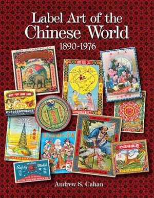 Seller image for Label Art of the Chinese World, 1890-1976 (Hardcover) for sale by Grand Eagle Retail