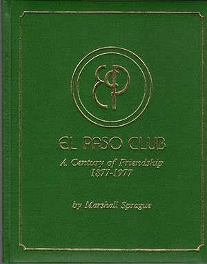El Paso Club: A Century of Friendship 1877-1977
