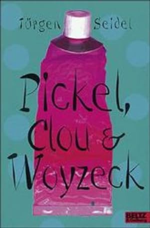 Pickel, Clou und Woyzeck (Gulliver)