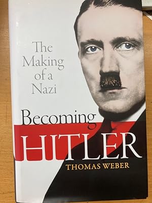 Seller image for Becoming Hitler: The Making of a Nazi. for sale by Plurabelle Books Ltd