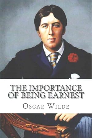 Image du vendeur pour Importance of Being Earnest : A Trivial Comedy for Serious People mis en vente par GreatBookPrices