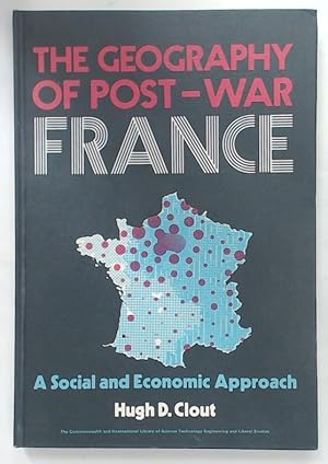 Bild des Verkufers fr The Geography of Post-War France. A Social and Economic Approach. zum Verkauf von Plurabelle Books Ltd