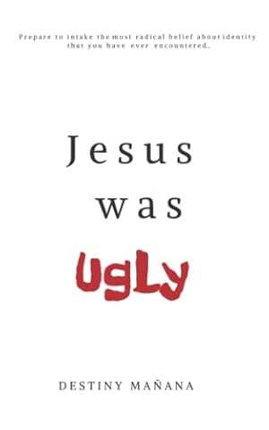 Seller image for Jesus Was Ugly for sale by Reliant Bookstore