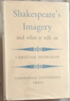 Immagine del venditore per Shakespeare's Imagery and what it Tells Us (With Charts and Illustrations) venduto da Chapter 1