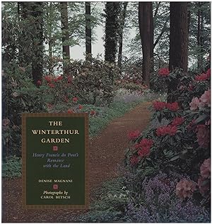 Winterthur Garden: Henry Francis Du Pont's Romance with the Land