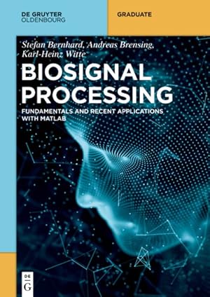 Imagen del vendedor de Biosignal Processing : Basics and Recent Applications With Matlab a la venta por GreatBookPricesUK
