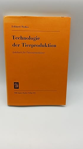 Technologie der Tierproduktion : Lehrbuch für Veterinärmediziner