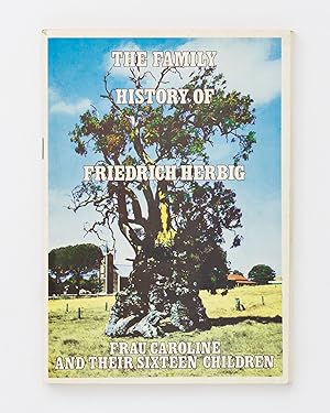 Image du vendeur pour The Family History of Friedrich Herbig and Frau Caroline and their Sixteen Children [cover title] mis en vente par Michael Treloar Booksellers ANZAAB/ILAB