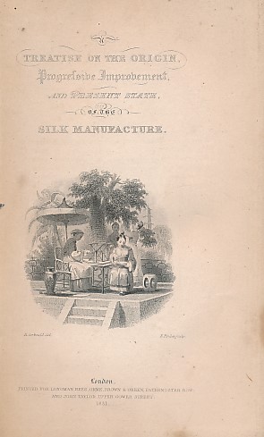 Image du vendeur pour A Treatise on the Origin, Progressive Improvement, and Present State of the Silk Manufacture. The Cabinet Cyclopdia mis en vente par Barter Books Ltd