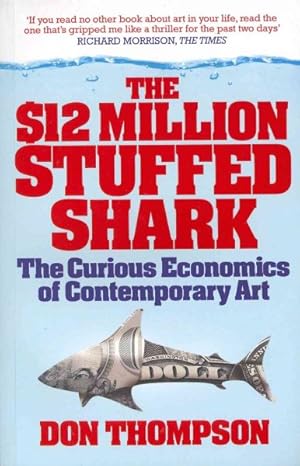 Immagine del venditore per 12 Million Stuffed Shark : The Curious Economics of Contemporary Art venduto da GreatBookPricesUK