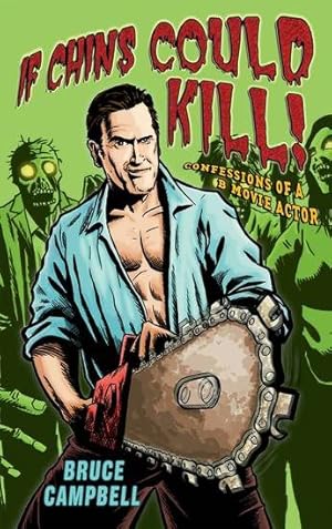 Image du vendeur pour If Chins Could Kill : Confessions of a B Movie Actor mis en vente par GreatBookPricesUK