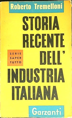 Imagen del vendedor de Storia recente dell'industria italiana a la venta por Librodifaccia