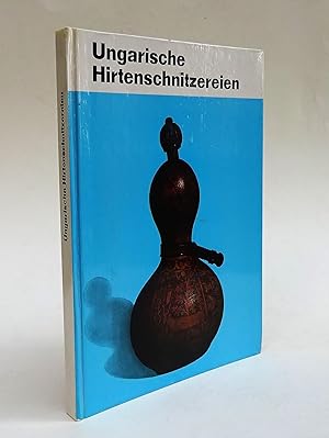 Bild des Verkufers fr Ungarische Hirtenschnitzereien. zum Verkauf von Der Buchfreund