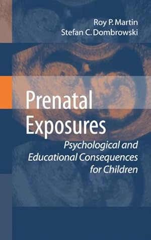 Immagine del venditore per Prenatal Exposures : Psychological and Educational Consequences for Children venduto da GreatBookPrices