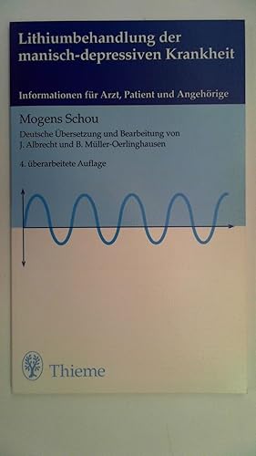 Bild des Verkufers fr Lithium- Behandlung der manisch-depressiven Krankheit. Informationen fr Arzt, Patient und Angehrige, zum Verkauf von Antiquariat Maiwald