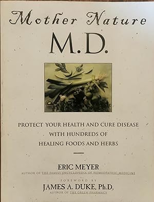 Imagen del vendedor de Mother Nature, MD : Protect Your Health and Cure Disease with Hundreds of Healing Foods and Herbs a la venta por Dial-A-Book