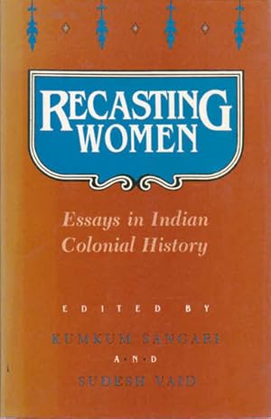 Seller image for Recasting Women: Essays in Indian Colonial History for sale by Goulds Book Arcade, Sydney