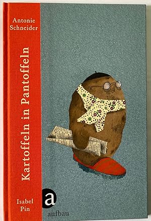 Bild des Verkufers fr Kartoffeln in Pantoffeln - Mit Illustrationen von Isabel Pin zum Verkauf von Antiquariat UPP