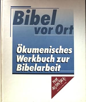 Bild des Verkufers fr Bibel vor Ort : kumenisches Werkbuch zur Bibelarbeit. zum Verkauf von books4less (Versandantiquariat Petra Gros GmbH & Co. KG)