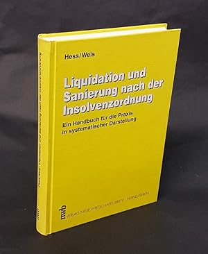 Seller image for Liquidation und Sanierung nach der Insolvenzordnung. Ein Handbuch fr die Praxis in systematischer Darstellung. for sale by Antiquariat Dennis R. Plummer