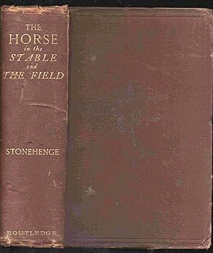 Image du vendeur pour The Horse in the Stable and the Field: His Varieties, Management in Health and Disease, Anatomy and Physiology mis en vente par Joy Norfolk, Deez Books