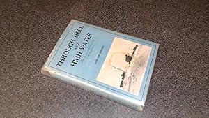 Seller image for Through Hell and High Water. With the men of the little ships of the Royal Navy for sale by BoundlessBookstore