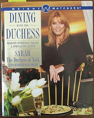Dining with the Duchess: Making Everydayd Meals a Special Occasion