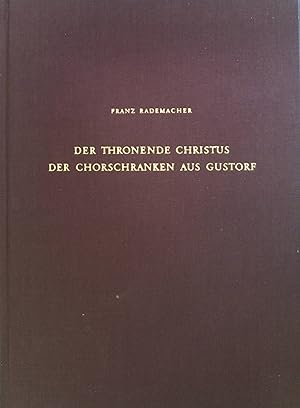 Der thronende Christus der Chorschranken aus Gustorf : Eine ikonograph. Untersuchung. Bd. 12.