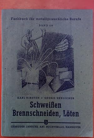 Bild des Verkufers fr Schweien, Brennschneiden, Lten. Fachbuch fr metallgewerbliche Berufe. BAND 110 zum Verkauf von biblion2